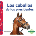Los Caballos de Los Presidentes (Horses of Presidents)