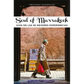 Soul of Marrakech: Guía de Las 30 Mejores Experiencias