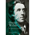 Oscar Wilde: A Literary Life