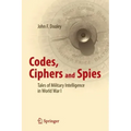 Codes, Ciphers and Spies: Tales of Military Intelligence in World War I