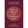 Slow of Speech and Unclean Lips