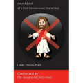 Unlike Jesus: Let's Stop Unfriending the World