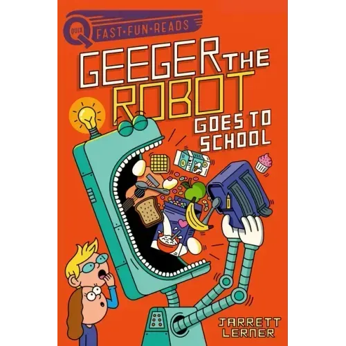 Geeger the Robot Goes to School: A Quix Book