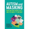 Autism and Masking: How and Why People Do It, and the Impact It Can Have