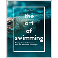 The Art of Swimming: Raising Your Performance with the Alexander Technique