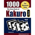 The Giant Book of Kakuro: 1000 Hard Cross Sums Puzzles (8x8): For Geniuses Only