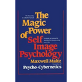 The Magic Power of Self-Image Psychology