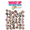 Wake Up: The Happy Brain