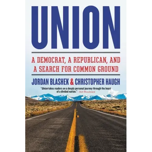 Union: A Democrat, a Republican, and a Search for Common Ground