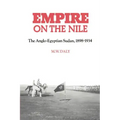 Empire on the Nile: The Anglo-Egyptian Sudan, 1898 1934