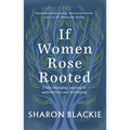 If Women Rose Rooted: A Life-Changing Journey to Authenticity and Belonging