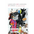 Landscapes and Landmarks of Canada: Real, Imagined, (Re)Viewed