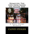Homicide: The View from Inside the Yellow Tape