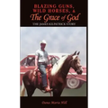 Blazing Guns, Wild Horses, & the Grace of God: The James Kilpatrick Story