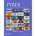 Pyrex(r): The Unauthorized Collector's Guide