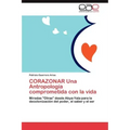 CORAZONAR Una Antropología comprometida con la vida