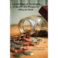 Complexities of Theologies of Wealth and Prosperity: Africa in Focus
