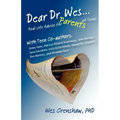 Dear Dr. Wes: Real Life Advice for Parents of Teens