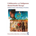 Collaborative and Indigenous Mental Health Therapy: Tātaihono - Stories of Māori Healing and Psychiatry