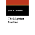 The Mightiest Machine