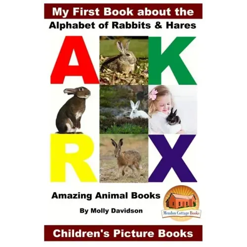 My First Book about the Alphabet of Rabbits & Hares - Amazing Animal Books - Children's Picture Books