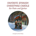 Favorite Spanish Christmas Carols for Flute and Guitar