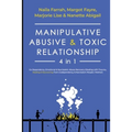 Manipulative, Abusive & Toxic Relationship, 4 in 1: Co-dependency, Emotional & Narcissistic Abuse Recovery (Dealing with Trauma, Healing & Recovering