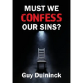 Must We Confess Our Sins?