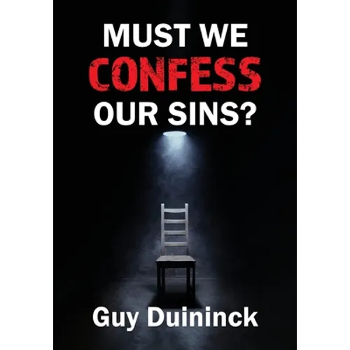 Must We Confess Our Sins?