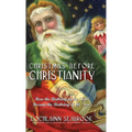 Christmas Before Christianity: How the Birthday of the "Sun" Became the Birthday of the "Son"