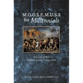 M.O.O.S.E.M.U.S.S For Millennials: Principles of War for Peace-Loving Young Adults