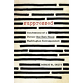 Suppressed: Confessions of a Former New York Times Washington Correspondent