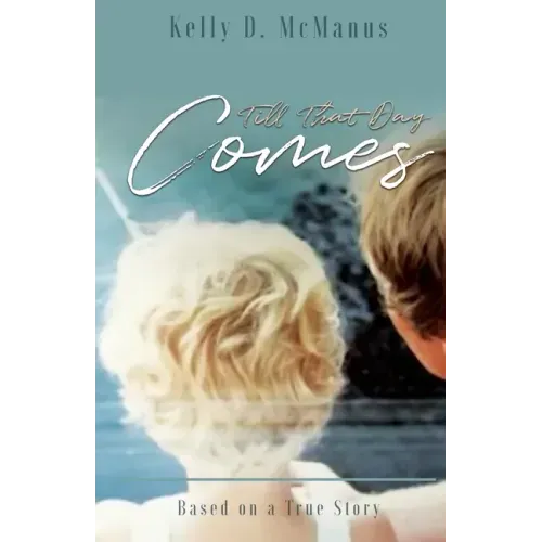 Till That Day Comes: Based on a True Story