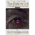 Pantheism: The Forever All: A Philosophical and Spiritual Guide, 2nd Ed: A Philosophical and Spiritual Guide, 2nd Ed