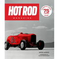 Hot Rod Magazine: 75 Years