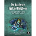 The Hardware Hacking Handbook: Breaking Embedded Security with Hardware Attacks