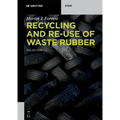 Recycling and Re-Use of Waste Rubber