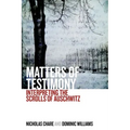 Matters of Testimony: Interpreting the Scrolls of Auschwitz