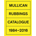 Matt Mullican: Rubbings: Catalogue 1984-2016