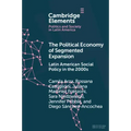 The Political Economy of Segmented Expansion: Latin American Social Policy in the 2000s