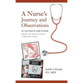 Nurse's Journey and Observations: The Health Care System from the End of Polio through COVID