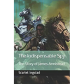The Indispensable Spy