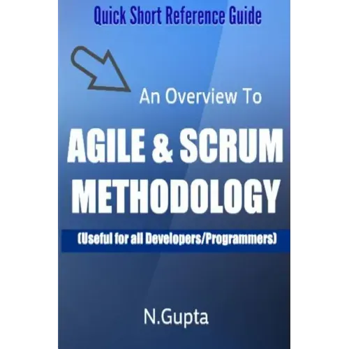 Agile and Scrum Methodology: Quick Short Reference Guide To Agile and Scrum Methodology
