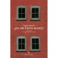 Ha Muerto Mamá?