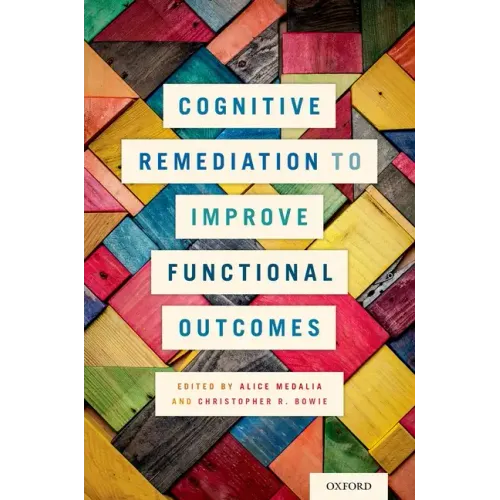 Cognitive Remediation to Improve Functional Outcomes