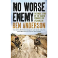 No Worse Enemy: The Inside Story of the Chaotic Struggle for Afghanistan