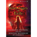 Rebel Angels in Exile: Pleiadians, Watchers, and the Spiritual Quickening of Humanity
