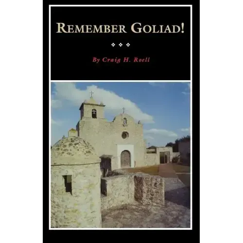 Remember Goliad!