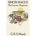 Simon Magus: The Gnostic Magician