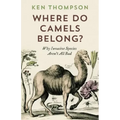 Where Do Camels Belong?: Why Invasive Species Aren't All Bad